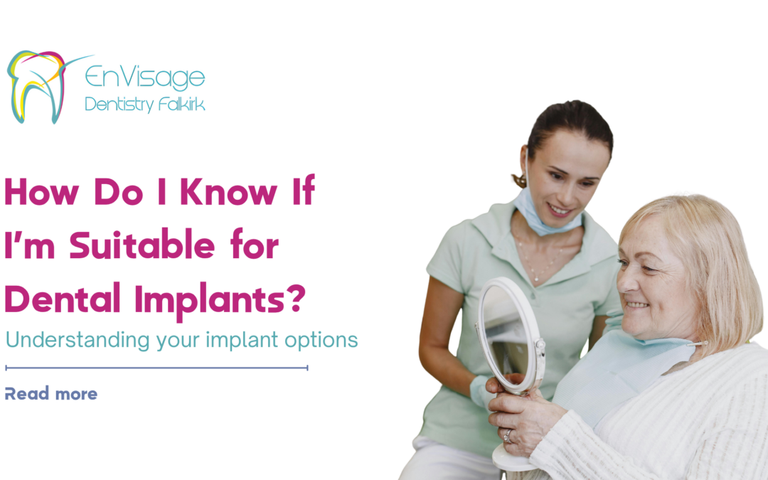How Do I Know If I’m Suitable for Dental Implants?